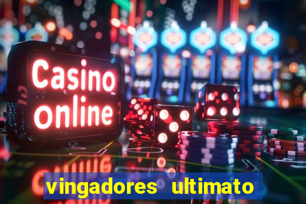 vingadores ultimato filme completo dublado online gratis